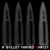 A Bullet Named Christ - Wednesday 13
