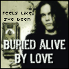 Buried Alive By Love