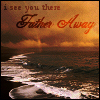 Farther Away