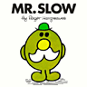 Mr Slow