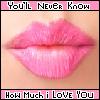 You`ll Never Know HOw Much I Love You